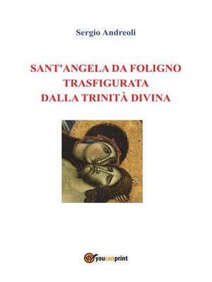 cover image of Sant'Angela da Foligno trasfigurata dalla Trinità Divina